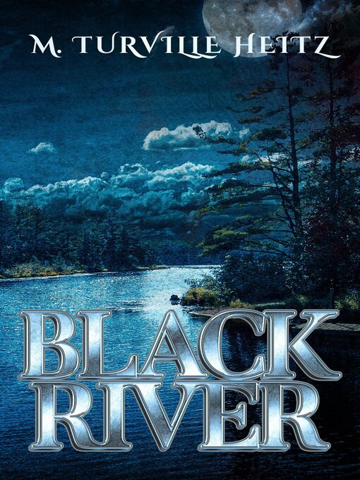 Title details for Black River by M. Turville Heitz - Available